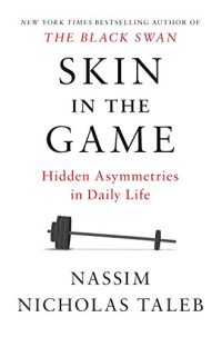 Skin in the Game by Nassim Nicholas Taleb Book Summary