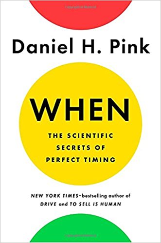 When_The_Scientific_Secrets_of_Perfect_Timing_by_Daniel_H_Pink